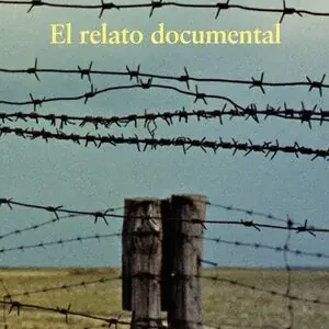 Exklusiv EL RELATO DOCUMENTAL. EFECTOS DE SENTIDO Y MODOS DE RECEPCIÓN