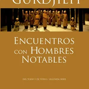 ENCUENTROS CON HOMBRES NOTABLES. DEL TODO Y DE TODO / SEGUNDA SERIE Premium