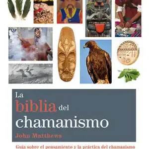 Geld-Zurück-Garantie LA BIBLIA DEL CHAMANISMO. GUÍA SOBRE EL PENSAMIENTO Y LA PRÁCTICA DEL CHAMANISMO