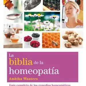 Sonderaktion BIBLIA DE LA HOMEOPATÍA, LA. GUÍA COMPLETA DE LOS REMEDIOS HOMEOPÁTICOS