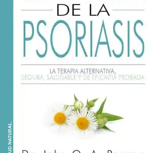 CURA NATURAL DE LA PSORIASIS. LA TERAPIA ALTERNATIVA, SEGURA, SALUDABLE Y DE EFICACIA PROBADA Jetzt Bestellen