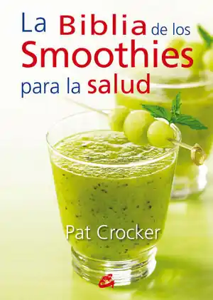 Exklusiv LA BIBLIA DE LOS SMOOTHIES PARA LA SALUD