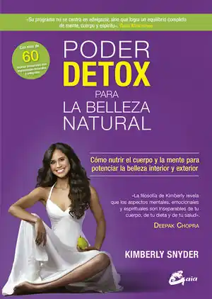 Bestpreis PODER DETOX PARA LA BELLEZA NATURAL. CÓMO NUTRIR EL CUERPO Y LA MENTE PARA POTENCIAR LA BELLEZA INTERIOR Y EXTERIOR