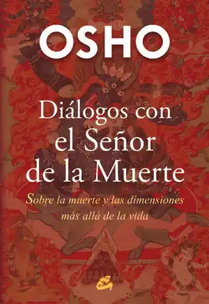 DIÁLOGOS CON EL SEÑOR DE LA MUERTE. SOBRE LA MUERTE Y LAS DIMENSIONES MÁS ALLÁ DE LA VIDA Jetzt Kaufen