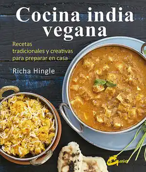 COCINA INDIA VEGANA. RECETAS TRADICIONALES Y CREATIVAS PARA PREPARAR EN CASA Highlight