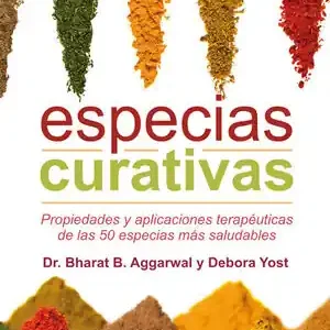 ESPECIAS CURATIVAS. PROPIEDADES Y APLICACIONES TERAPÉUTICAS DE LAS 50 ESPECIAS MÁS SALUDABLES Markenprodukt