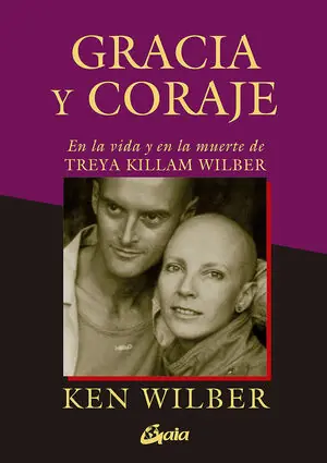 Saisonangebot GRACIA Y CORAJE. EN LA VIDA Y EN LA MUERTE DE TREYA KILLAM WILBER
