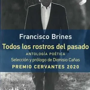 TODOS LOS ROSTROS DEL PASADO. ANTOLOGÍA POÉTICA. SELECCIÓN Y PRÓLOGO DE DIONISIO CAÑAS Preisknaller