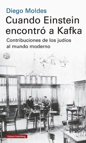 Heute Kaufen CUANDO EINSTEIN ENCONTRÓ A KAFKA. CONTRIBUCIONES DE LOS JUDÍOS AL MUNDO MODERNO