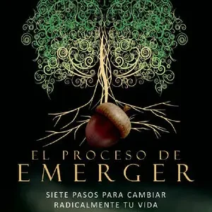Schneller Versand EL PROCESO DE EMERGER. SIETE PASOS PARA CAMBIAR RADICALMENTE TU VIDA