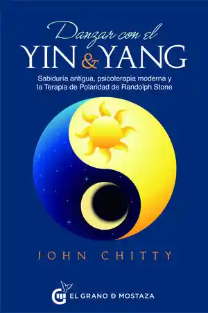 DANZAR CON EL YIN Y EL YANG. SABIDURÍA ANTIGUA, PSICOTERAPIA MODERNA Y LA TERAPIA DE POLARIDAD DE RANDOLPH ST Expressversand