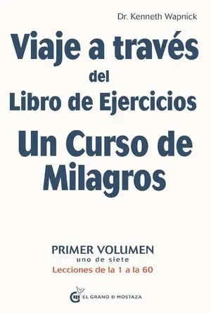 VIAJE A TRAVÉS DEL LIBRO DE EJERCICIOS UN CURSO DE MILAGROS, VOL.1. LECCIONES DE LA 1 A LA 60 Sonderaktion
