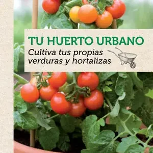 TU HUERTO URBANO. CULTIVA TUS PROPIAS VERDURAS Y HORTALIZAS Kostenloser Rückversand