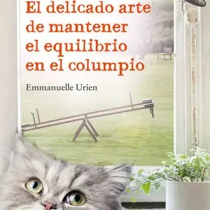 Top-Qualität EL DELICADO ARTE DE MANTENER EL EQUILIBRIO EN EL COLUMPIO