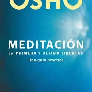 Sonderaktion MEDITACIÓN (EDICIÓN AMPLIADA CON MÁS DE 80 MEDITACIONES OSHO). UNA GUÍA PRÁCTICA