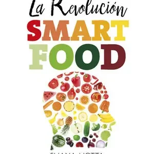 Direkt Vom Hersteller LA REVOLUCIÓN SMARTFOOD. DIETA FUNDAMENTAL PARA LA PREVENCIÓN DEL CÁNCER, DE LAS ENFERMEDADES CARDIOVASCU