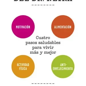 EL MÉTODO DEL DR. NEIRA. CUATRO PASOS SALUDABLES PARA VIVIR MÁS Y MEJOR Kostenloser Versand