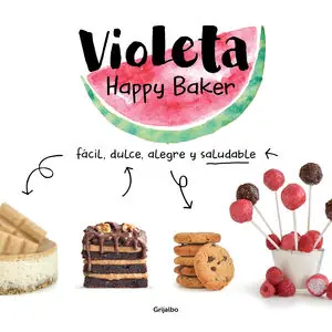 Abverkauf VIOLETA HAPPY BAKER. FÁCIL, DULCE, ALEGRE Y SALUDABLE