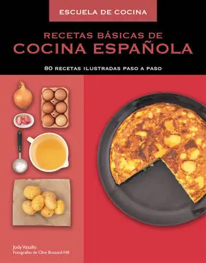 RECETAS BÁSICAS DE COCINA ESPAÑOLA (ESCUELA DE COCINA). 80 RECETAS ILUSTRADAS PASO A PASO Expressversand