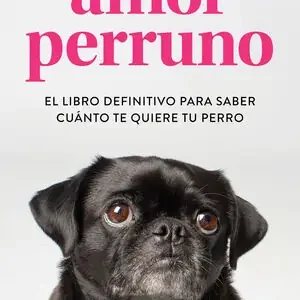 AMOR PERRUNO. EL LIBRO DEFINITIVO PARA SABER CUÁNTO TE QUIERE TU PERRO Knallerangebot
