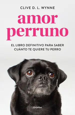 AMOR PERRUNO. EL LIBRO DEFINITIVO PARA SABER CUÁNTO TE QUIERE TU PERRO Knallerangebot