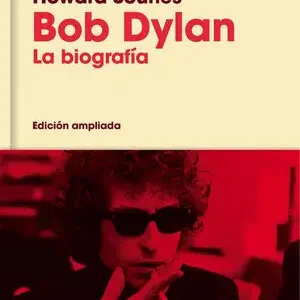 Ab Werk BOB DYLAN (EDICIÓN AMPLIADA). LA BIOGRAFÍA