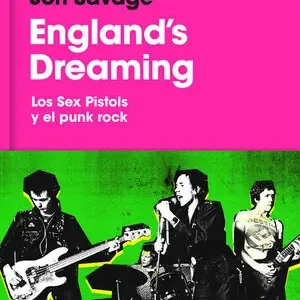 ENGLAND'S DREAMING. SEX PISTOLS Y EL PUNK ROCK Aktuell