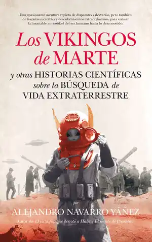 Highlight LOS VIKINGOS DE MARTE Y OTRAS HISTORIAS CIENTÍFICAS SOBRE LA BÚSQUEDA DE VIDA EX