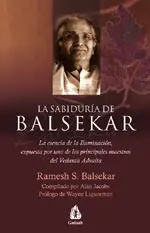 Direkt Vom Hersteller LA SABIDURÍA DE BALSEKAR. LA ESENCIA DE LA ILUMINACIÓN, EXPUESTA POR UNO DE LOS PRINCIPALES MAESTROS DEL V