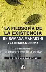 Großhandel LA FILOSOFÍA DE LA EXISTENCIA EN RAMANA MAHARSHI Y LA CIENCIA MODERNA. LA CONVERGENCAI DE AMBAS VISIONES DE LA REALIDAD