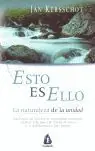 ESTO ES ELLO. LA NATURALEZA DE LA UNIDAD. ENTREVISTAS CON MAESTROS DE NO-DUALIDAD, INCLUYENDO A ECKHART TOLLE (AUTOR DE EL Nur Heute