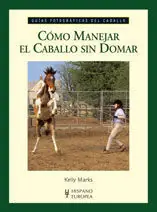 Echt CÓMO MANEJAR EL CABALLO SIN DOMAR
