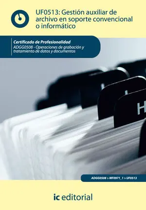 Exklusiv GESTIÓN AUXILIAR DE ARCHIVO EN SOPORTE CONVENCIONAL O INFORMÁTICO. ADGG0508 - OP