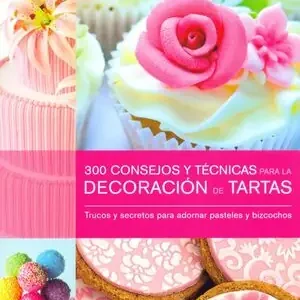 Sonderaktion 300 CONSEJOS Y TÉCNICAS  TARTAS