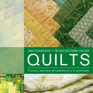 QUILTS, 400 CONSEJOS DE PATCHWORK Schneller Versand