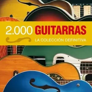 2.000 GUITARRAS. LA COLECCIÓN DEFINITIVA Knallerangebot