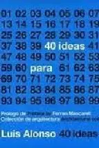ALONSO BALAGUER. 40 IDEAS PARA 100 PROYECTOS Sofort Bestellen