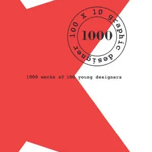 Ab Werk 1000 WORKS OF 100 YOUNG DESIGNERS. 1000*10 GRAPHIC DESIGNER