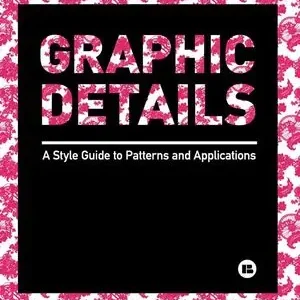 Finale Aktion GRAPHIC DETAILS. A STYLE GUIDE TO PATTERNS AND APPLICATIONS