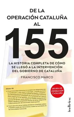 DE LA OPERACIÓN CATALUÑA AL 155. LA HISTORIA COMPLETA DE CÓMO SE LLEGÓ A LA INTERVENCIÓN DEL GOBIERNO DE CATALUÑA Mega-Angebot