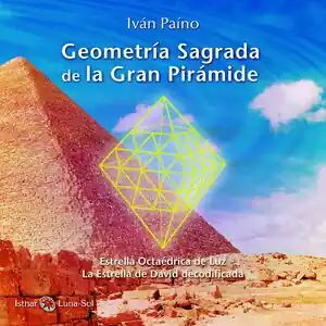 Top-Qualität GEOMETRÍA SAGRADA DE LA GRAN PIRÁMIDE. ESTRELLA OCTAEDRA DE LUZ, LA ESTRELLA DE DAVID DECODIFICADA