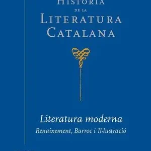 HISTÒRIA DE LA LITERATURA CATALANA VOL. 4. LITERATURA MODERNA. RENAIXEMENT, BARROC I IL·LUSTRACIÓ Weltweiter Versand
