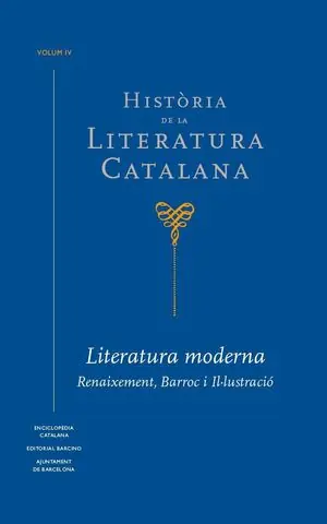 HISTÒRIA DE LA LITERATURA CATALANA VOL. 4. LITERATURA MODERNA. RENAIXEMENT, BARROC I IL·LUSTRACIÓ Weltweiter Versand