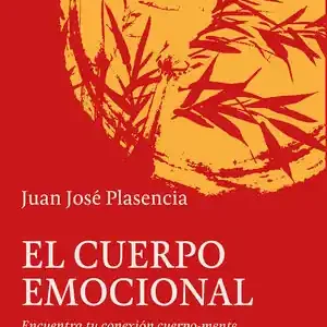 Gleich Bestellen EL CUERPO EMOCIONAL. ENCUENTRA TU CONEXIÓN CUERPO-MENTE