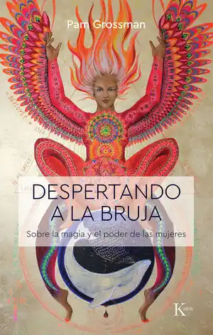 DESPERTANDO A LA BRUJA. SOBRE LA MAGIA Y EL PODER DE LAS MUJERES Must-Have