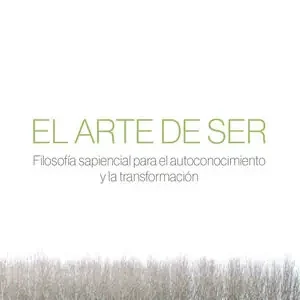 EL ARTE DE SER. FILOSOFÍA SAPIENCIAL PARA EL AUTOCONOCIMIENTO Y LA TRANSFORMACIÓN Sonderaktion