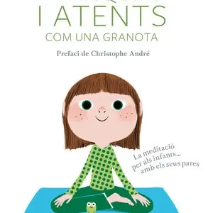 TRANQUILS I ATENTS COM UNA GRANOTA. LA MEDITACIÓ PER ALS NENS...AMB PARES Sonderaktion