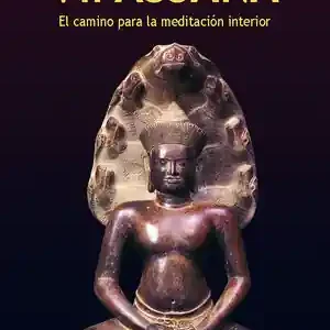 VIPASSANA. EL CAMINO PARA LA MEDITACIÓN INTERIOR Neu