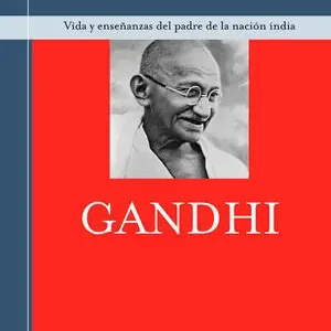 GANDHI. VIDA Y ENSEÑANZAS DEL PADRE DE LA NACIÓN INDIA Günstig
