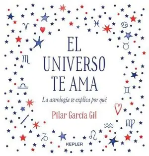 EL UNIVERSO TE AMA. LA ASTROLOGÍA TE EXPLICA POR QUÉ Heute Kaufen